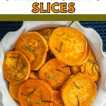 Pinterest image for sliced sweet potatoes.