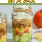 Pinterest image that says Taco Salad in a Jar.