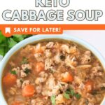 Pin image created for Pinterest that says "Weight Watchers Keto Cabbage Soup" And has a little blurb telling people to save for later.