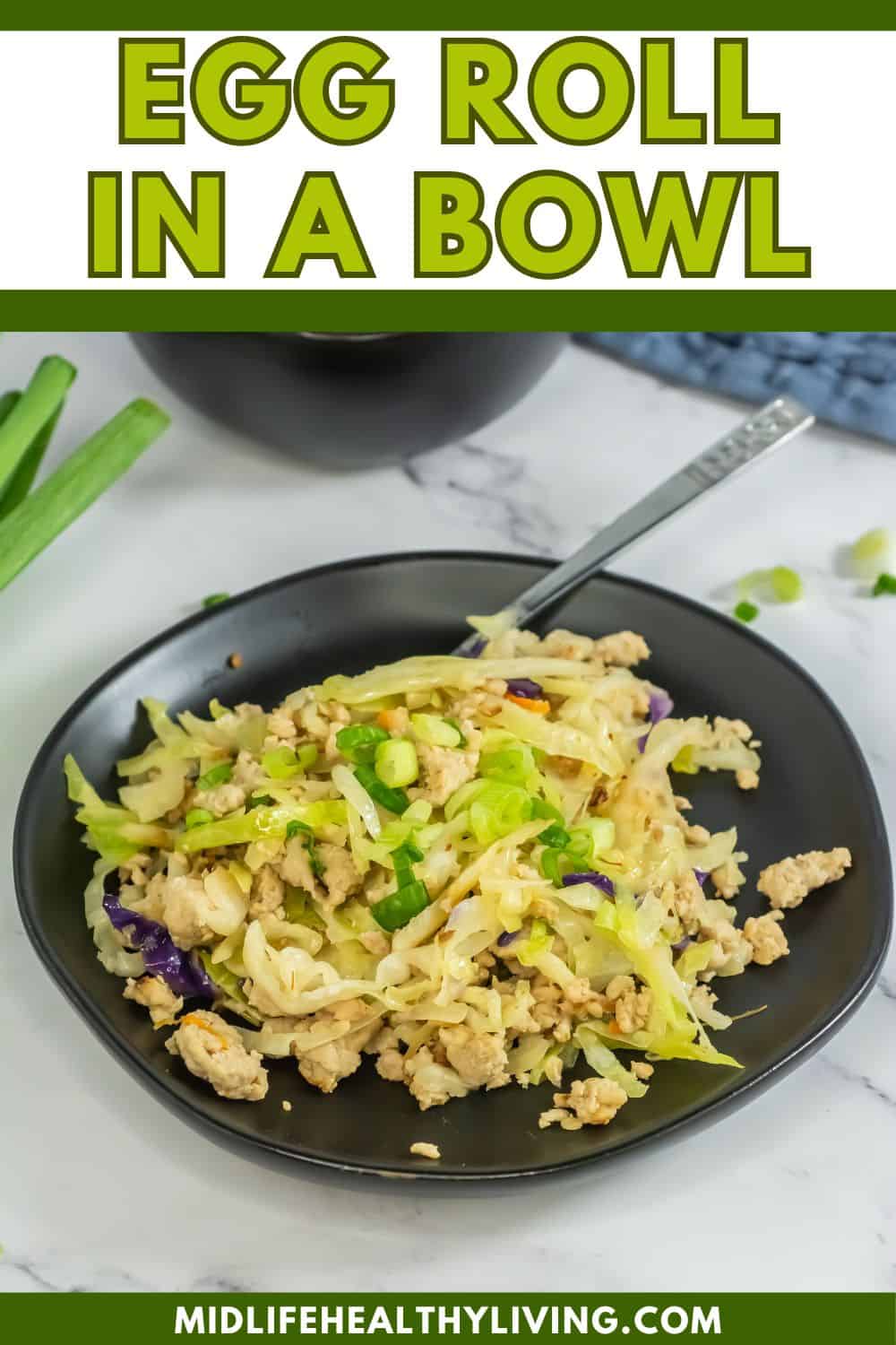 Pinterest image that says Egg Roll in a Bowl.