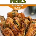 Pinterest image for zucchini fries air fryer recipe.