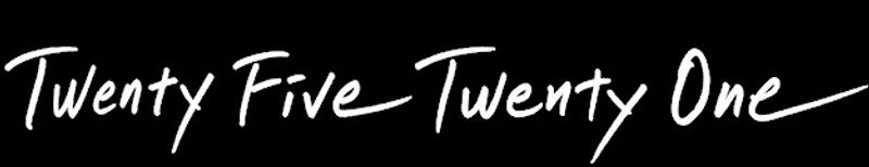 Twenty-Five Twenty-One