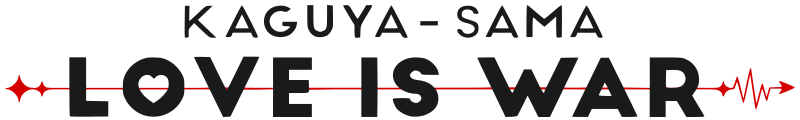 Kaguya-sama: Love Is War