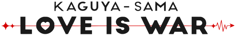 Kaguya-Sama: Love Is War