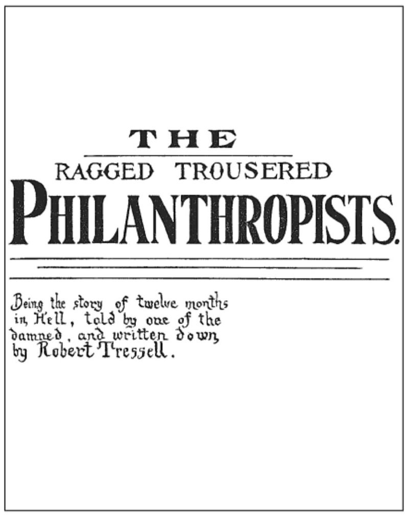 The Ragged Trousered Philanthropists (Robert Tressell)
