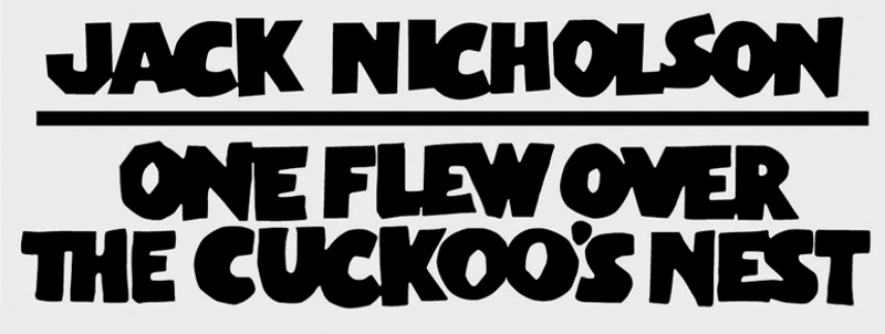 One Flew Over the Cuckoo's Nest – adapted from the novel by Ken Kesey