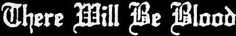 There Will Be Blood