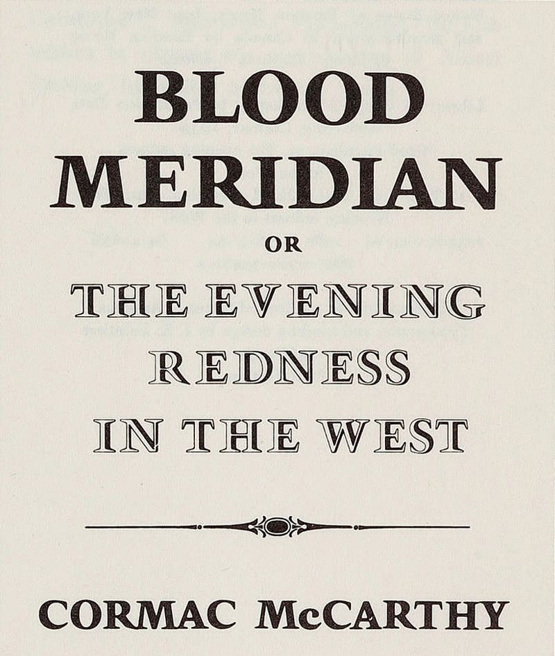 Blood Meridian by Cormac McCarthy
