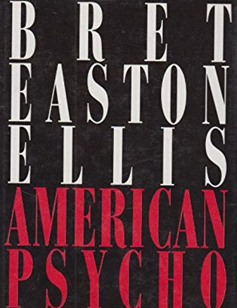 American Psycho by Bret Easton Ellis